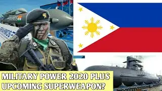 Philippine Military Power 2020 with Upcoming SuperWeapons