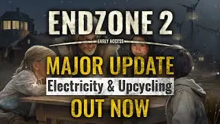 Endzone 2 - Electricity & Upcycling Update Trailer