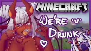 【MINECRAFT】drunk minecraft w/ @burpledemon (im cheating on my red panda)