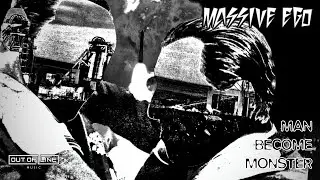 Massive Ego - Man Become Monster (Official Music Video)