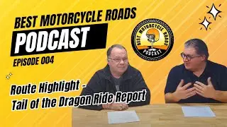 Episode 004 - Route Highlight - Tail of the Dragon - Best Motorcycle Roads Podcast