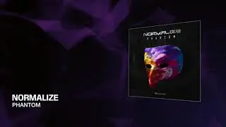 Normalize - Phantom | HD