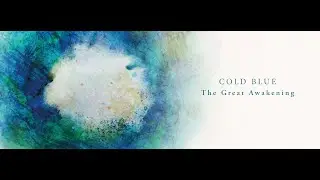 Cold Blue - The Great Awakening
