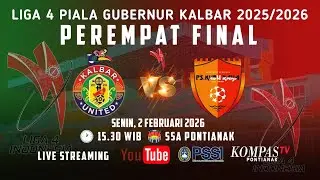Kalbar United VS PS Kubu Raya, Babak Perdelapan Final Liga 4 Piala Gubernur kalbar