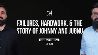 Bouncing Back From Failures: The Success Story of Johnny & Jugnu | Talha Ahad Podcast