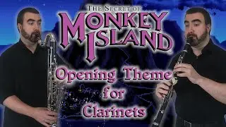 The Secret of Monkey Island - 'Opening Theme' (for Clarinet Ensemble)