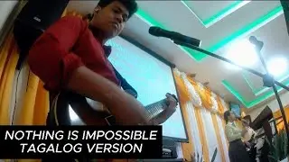 Nothing Is Impossible (Tagalog Version) | Worship Service | Music Directing | With IEM Mixed