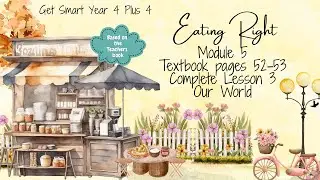GET SMART PLUS 4 YEAR | TEXTBOOK PAGES 52-53 | MODULE 5 EATING RIGHT | OUR WORLD