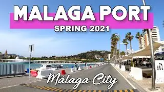 M&aacute;laga Port Latest Update Spring 2021 Costa del Sol | M&aacute;laga, Spain [4K 60fps]