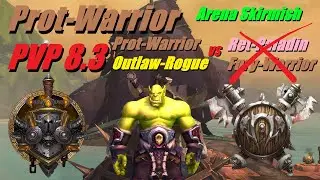 Prot-Warrior/Outlaw-Rogue PVP, Arena Skirmish 8.3