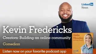 Hello Monday: Kevin Fredericks on Building an Online Community