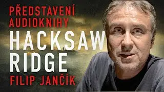 Filip Janč&iacute;k: Představen&iacute; audioknihy Hacksaw Ridge
