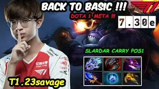 T1 23savage Slardar Carry - Back to Basic Dota 1 Meta IMBA RIGHT CLICK Dota 2 pro Gameplay