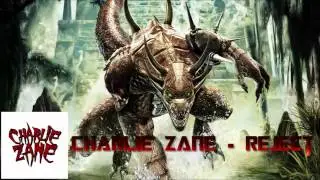 CHARLIE ZANE - Reject