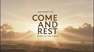 “Come to Me, all who are weary: I Will Give You Rest ScriptureSongs and Prayer Studio– Song
