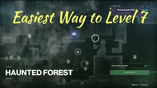 How To Finish 7 levels in the Haunted Forest: Destiny 2