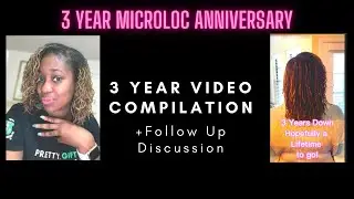 3 Year Microloc Anniversary|Video Compilation| Loc Updates |Microloc Journey |Fine Hair| Sisterlocks