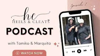 EP1: Welcome to Heels and Cleats Podcast