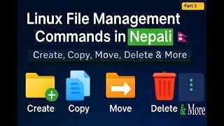 Complete Linux File Management Commands in Nepali 🇳🇵| Create, Copy, Move, Delete & More (Part-3)💡