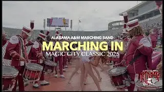 Alabama A&M Marching Maroon & White Marching in to the 2025 Magic City Classic (4K UHD)