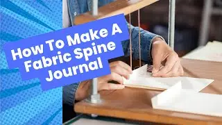 How to make a Fabric Spine Journal: it opens flat #journalmaking #journaltutorial