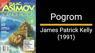 Pogrom - James Patrick Kelly (Short Story)