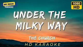 ✨🎤 The Church - Under The Milky Way 🌌🎤(KARAOKE)✨