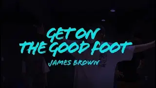 James Brown - Get on the Good Foot / LOCKING /#REDDANCE