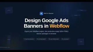 How to Create Google Ads HTML5 Banners in Webflow — Web to Banner Tutorial