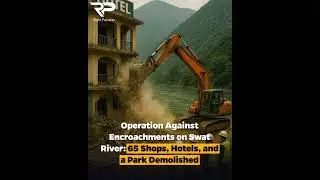 After Swat River incident, the district administration will resume its anti-encroachment operation