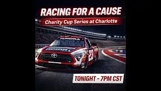 Racing for a Cause | Charity Cup Series at Charlotte | Toyota Tundra (T2T)
