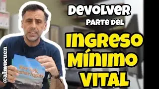 &iquest;Por qu&eacute; tienes que devolver parte del Ingreso M&iacute;nimo Vital?