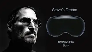 Steve's Dream / Apple Vision Pro