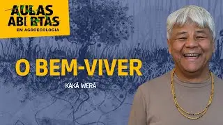 O Bem-Viver | Kaká Werá