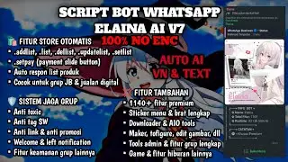 SCRIPT BOT WHATSAPP TERBARU ANTI ERROR || JAGA GRUP 24 JAM || FITUR 1145+ SIAP PAKAI || NO ENC 100%