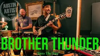 Brother Thunder - Into the Fire | Austin Artist Spotlight