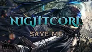 Triage X [ AMV ] - NIGHTCORE [ SAVE ME ]