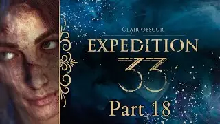 MOVES I Clair Obscur Expedition 33 I Pher Plays I Part 18