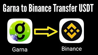 How to Transfer Money from Garna Account to Binance / garna to binance transfer