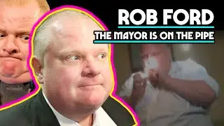 Rob Ford: The Mayor Is On The Pipe