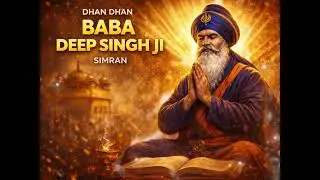 Dhan Dhan Baba Deep Singh Ji |Nitnem Simran | Waheguru Jaap| Singhood Records