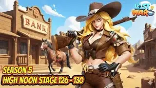 Last War Season 5 : High Noon Stage 126 - 130 ! 