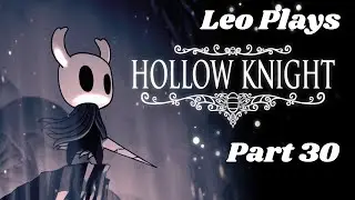 Leo plays Hollow Knight on NSW, Nightmare King Grimm. Part 30