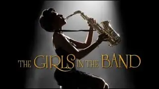 [Jazz Documentary] The Story of Women in Jazz 1/3 - The Girls in the Band (2011)