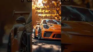 top 5 car games like forza horizon 5 #shorts #ytshorts #games #car #gameplay #porche #trending #fyp