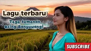 Lagu Baru Osing Banyuwangi - TEGO TEMENAN