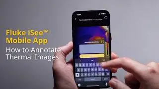 Annotate thermal images with Fluke iSee&trade;