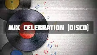 Mix Celebration (Disco) - Dj Josemix