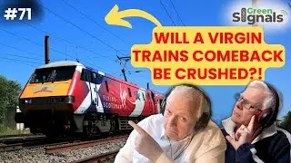 Is a Virgin Trains comeback on the West Coast Main Line about to be crushed? | Ep 71
