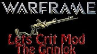Warframe &mdash; Давайте крит-модифицируем Гринлока